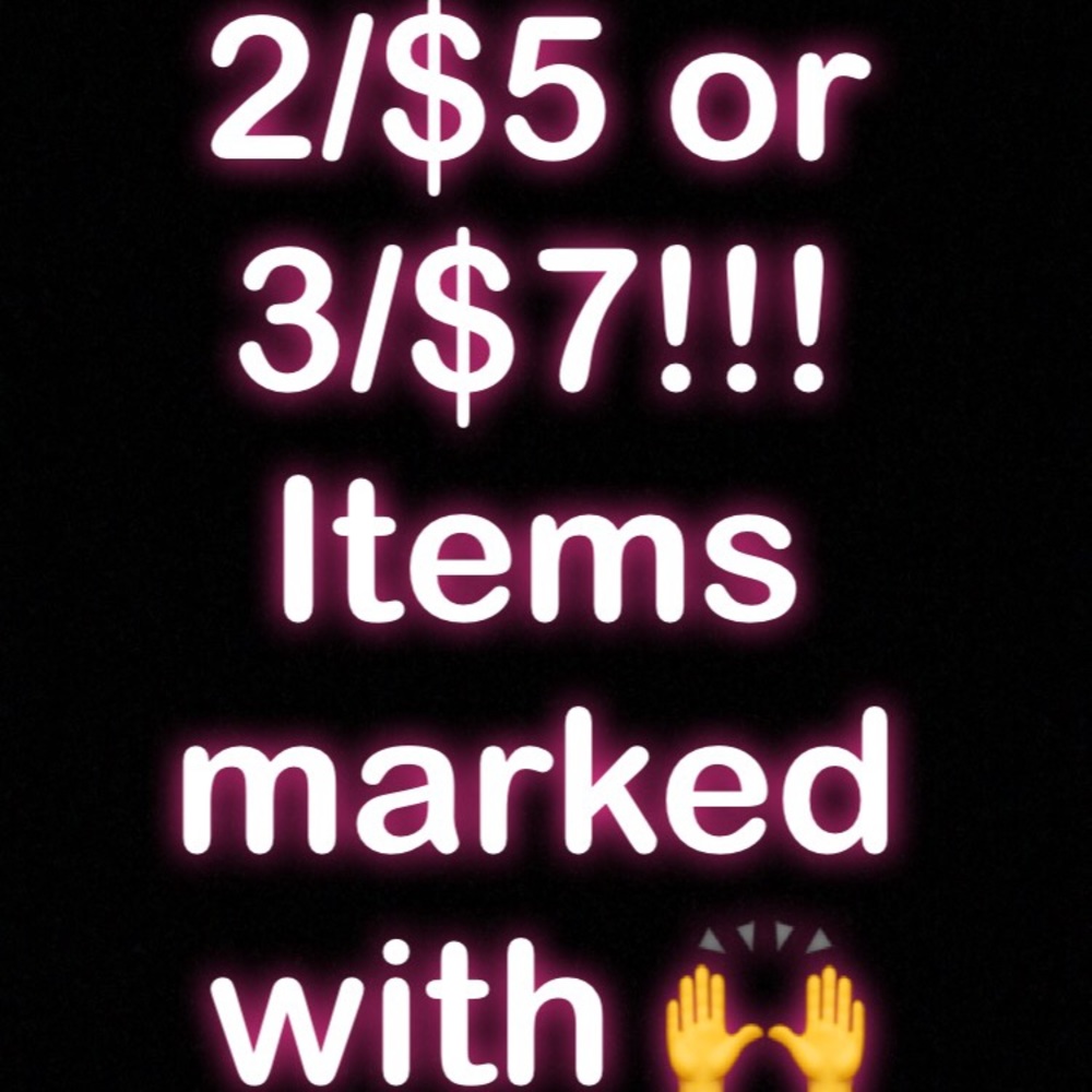 🙌 2/$5 or 3/$7
